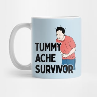 Tummy Ache Survivor - Abdominal Pain Humor Mug